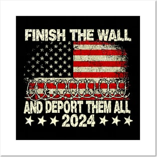 Finish The Wall Deport Them All 2024 Posters and Art